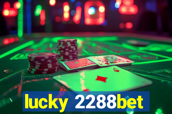 lucky 2288bet